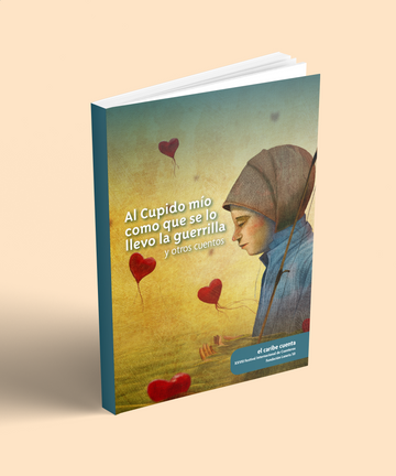 Libro "Al Cupido mío como que se lo llevó la guerrilla"